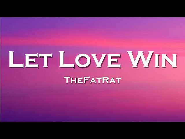 TheFatRat - Let Love Win (Lyrics) feat. Anjulie class=