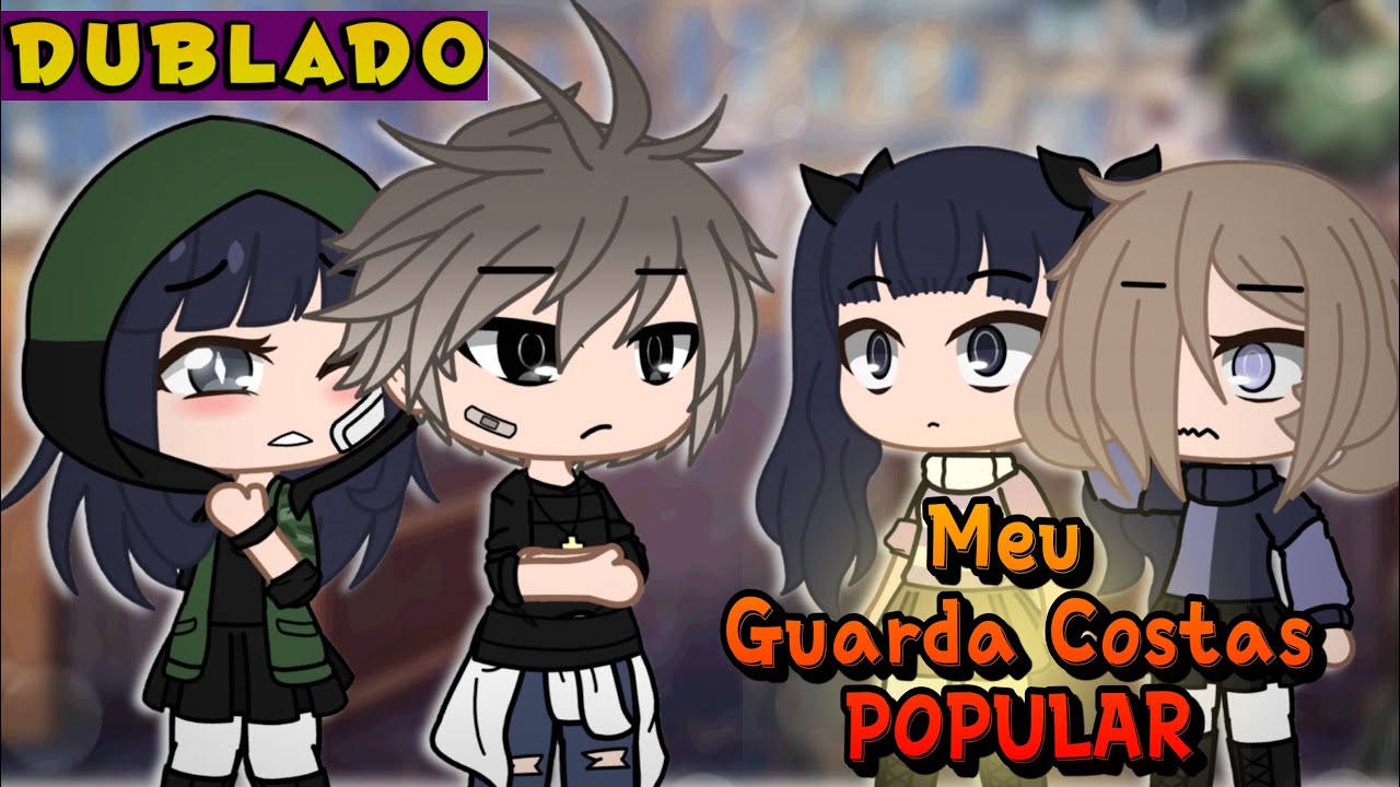 MEU GUARDA COSTAS POPULAR [DUBLADO] Mini Filme| Gacha life