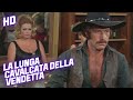 La lunga cavalcata della vendetta  western   film completo in italiano