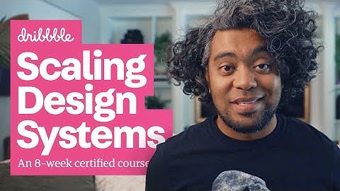 Introducing Certified 8-Week Design System Course with @dribbble