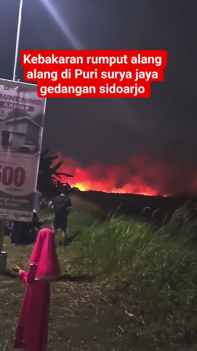 kebakaran hari ini di gedangan sidoarjo #kebakaran