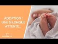 Adoption : une si longue attente... - La Maison des maternelles #LMDM