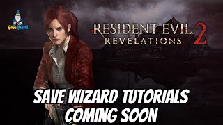 Resident Evil: Revelations 2 Save Wizard PS4 Tutorials COMING SOON