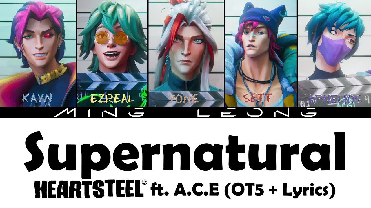HEARTSTEEL - Supernatural ft. A.C.E (OT5 + Lyrics) HEARTSTEEL - Supernatural ft. A.C.E (OT5 + Lyrics)