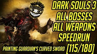 DS3 Every Weapon Every Boss Speedrun (Painting Guardian's Curved Sword) (115/180)