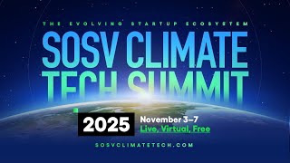 Famous SOSV Climate Tech Summit 2025 Day 2 Wealth