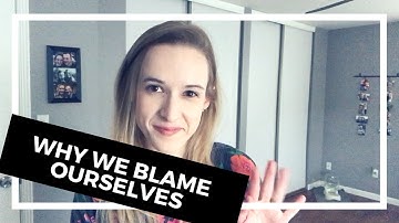 Self Blame After Abuse: WHY We Turn to Self Hate