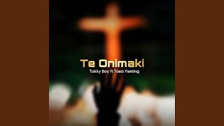 Te Onimaki (feat. Takky Boy & Taea Yeeting)