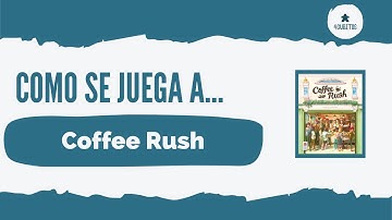 Cómo se juega a… Coffee Rush