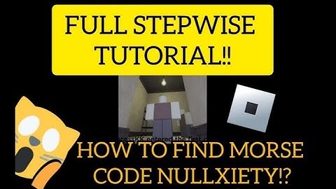 NULLXIETY MORSE CODE!!! HOW TO FIND!???  ( STEPWISE tutorial)