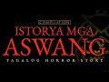 Istorya mga aswang  tagalog horror stories