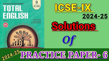 ICSE-IX | Total English solution 2024-25 | Practice paper-6 |Solved PRACTICE PAPER-6 🔥