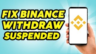 How to Fix Binance Withdraw Suspended - Easily Fixed 2023!!!