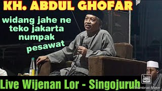 KH ABDUL GHOFAR LIVE WIJENAN LOR - SINGOLATREN - SINGOJURUH - BANYUWANGI