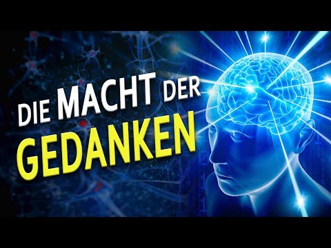 Video: Wie Man Die Kraft Der Gedanken Nutzt