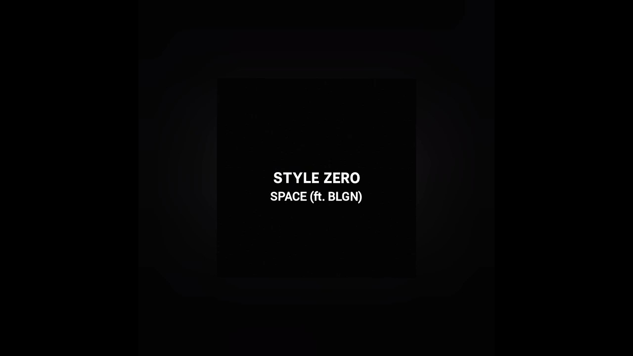STYLE ZERO - SPACE (Official Beat) ft. BLGN