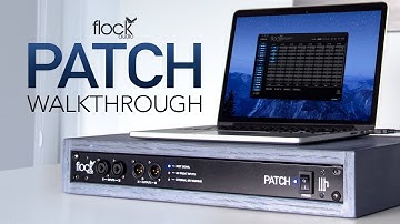 Flock Audio: PATCH System Walkthrough