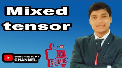 L35| What is "MIXED TENSOR"||Complete-Topic COVERED in (HINDI & English)-Physics BY- K.P Sir