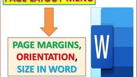 PAGE MARGINS, ORIENTATION, SIZE IN WORD PAGE LAYOUT MENU