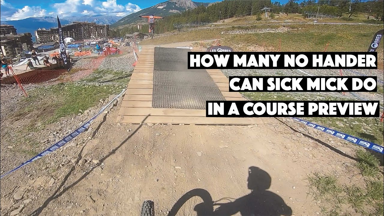 How Many No Handers Can Sick Mick Do In A Course Preview? | Les Orres DH