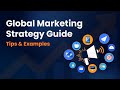 Global marketing strategy guide tips and examples