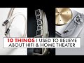 10 Things I USED to BELIEVE about HiFi and Home Theater & what changed