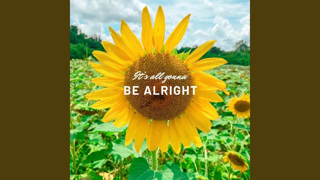 It's All Gonna Be Alright