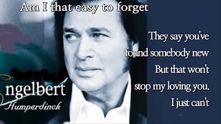 Video thumbnail of "Am I that easy to forget /Engelbert Humperdinck  (with Lyrics)"