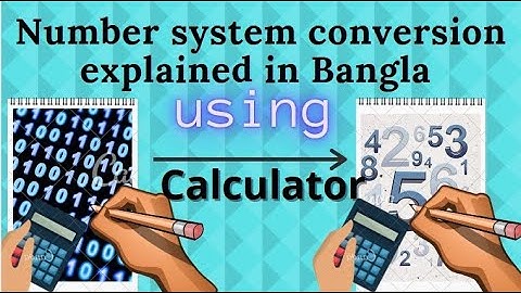 Number system conversion using calculator explained in Bangla - ICT Lab