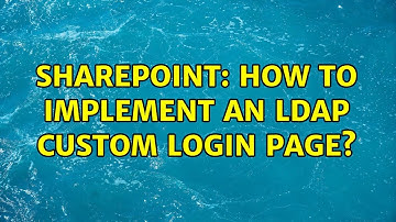 Sharepoint: How to Implement an LDAP Custom Login Page?
