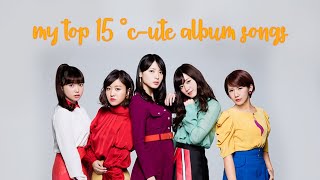 my top 15 °c-ute album songs !