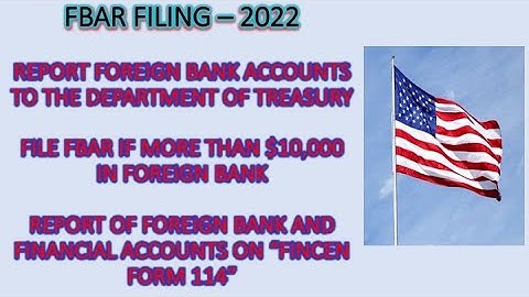 How to File FBAR FinCEN Form 114 | How do I report a foreign bank account (s) on my tax return 2022