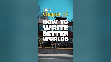 How to Write Better Worlds: Fantasy Worldbuilding Chapter 13 #writing
