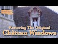 Restoring The Original Château Windows. Ep 24