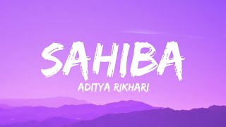 Aditya Rikhari - Sahiba Lyrics Felan Editz