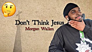 Morgan Wallen - Don’t Think Jesus (Reaction!!)🤔