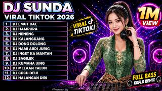 DJ SUNDA VIRAL TERBARU 2026! EMUT BAE X HAMPURA X HALANGAN DIRI JEDAG JEDAG SLOW FULL BASS ENAKEUN