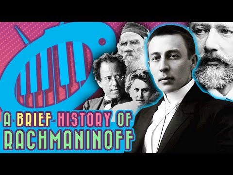 A Brief History of Rachmaninoff