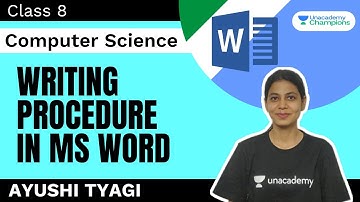 Writing Procedure in MS Word | Class 8 Computer Science | Ayushi Tyagi | Unacademy Champions