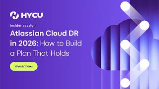 Atlassian Cloud Backup: 30-60-90 Day Recovery Plan | HYCU