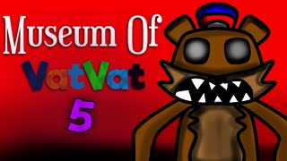 Museum Of VatVat 5  full gameplay