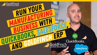 Run Your Manufacturing Business with QuickBooks, Salesforce, and Goldfinch ERP