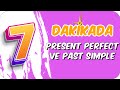 7dk'da PRESENT PERFECT ve PAST SIMPLE