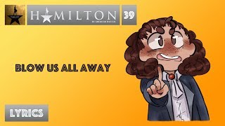 Video thumbnail of "#39 Hamilton - Blow Us All Away [[MUSIC LYRICS]]"