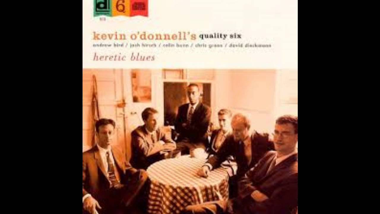 My Friend Eddie - Kevin O'Donnell's Quality Six (Heretic Blues)