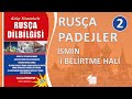 Rusça Padejler. Rusçada İsmin Belirtme -i Hali Öğreniyorum