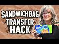 The AMAZING Sandwich Bag Transfer Hack / Transfer Graphics & Photos