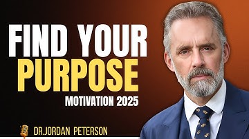 Find Your Purpose in a Chaotic World | JORDAN PETERSON Life-Changing Motivation 2025