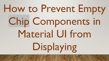 How to Prevent Empty Chip Components in Material UI from Displaying