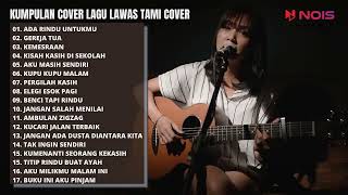 ADA RINDU UNTUKMU - PANCE PONDAAG | TAMI AULIA COVER LAGU LAWAS TERBAIK 2022 [PLAYLIST NOSTALGIA HQ]